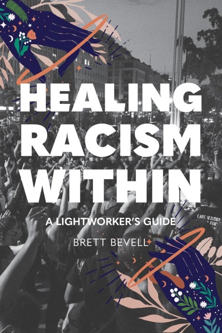 Healing Racism Within: A Lightworkers Guide