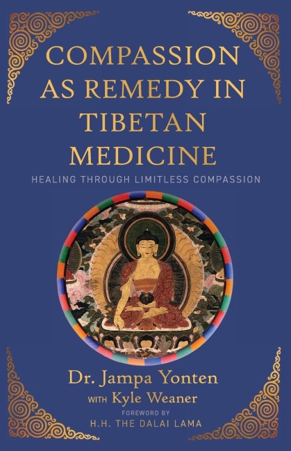 Compassion as Remedy in Tibetan Medicine: Healing Through Limitless Compassion