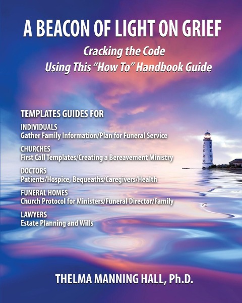 A Beacon of Light on Grief: Cracking the Code Using This How To Handbook Guide