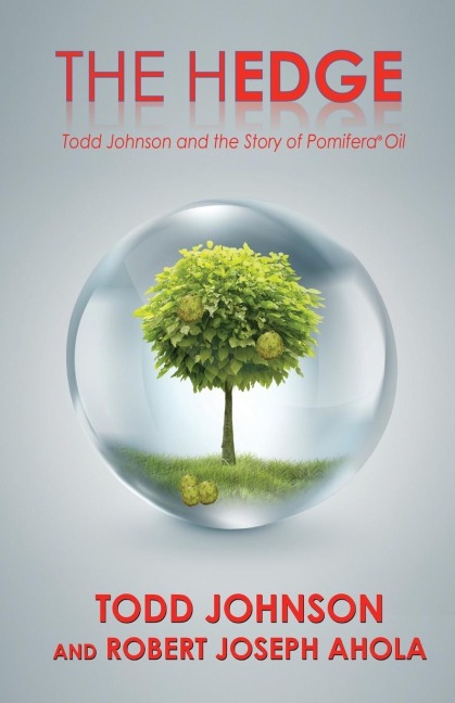 The Hedge: Todd Johnson and the Story of Pomifera® Oil
