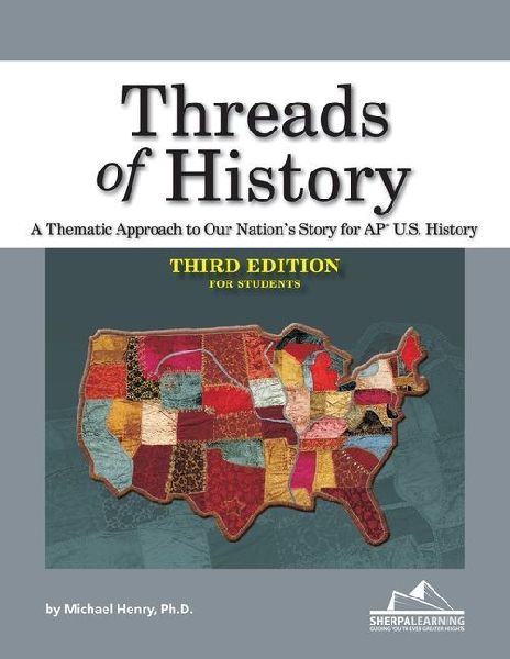 Threads of History: A Thematic Approach to Our Nations Story for AP U.S. History