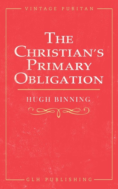 The Christians Primary Obligation