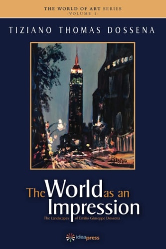 The World as an Impression The Landscapes of Emilio Giuseppe Dossena