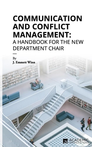 Communication and Conflict Management A Handbook for the New Department Chair