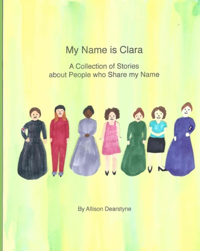 My Name Is Clara A Collection of Stories about People who Share My Name