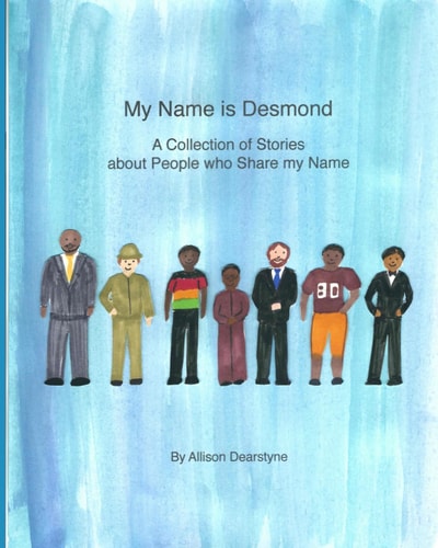 My Name is Desmond A Collection of Stories about People who Share My Name