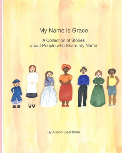 My Name is Grace A Collection of Stories about People who Share My Name