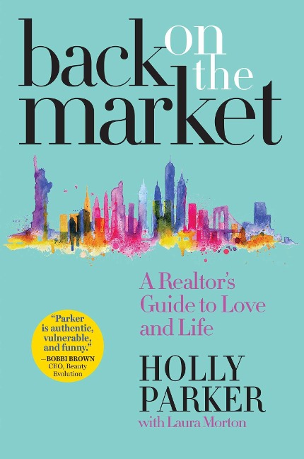 Back on the Market: A Realtors Guide to Love and Life