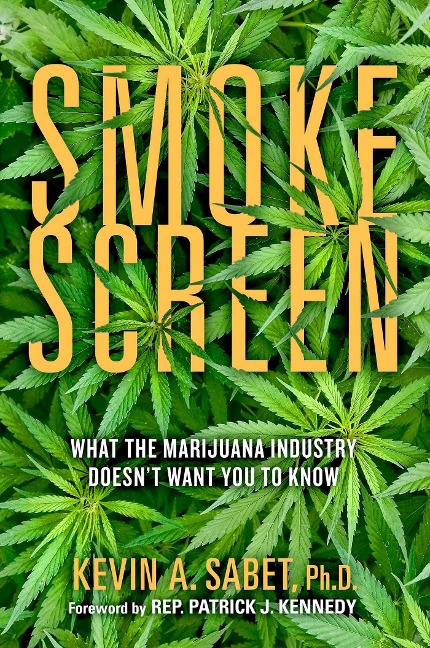 Smokescreen: What the Marijuana Industry Doesnt Want You to Know