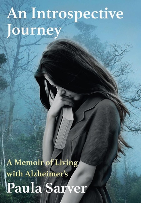 An Introspective Journey: A Memoir of Living with Alzheimers