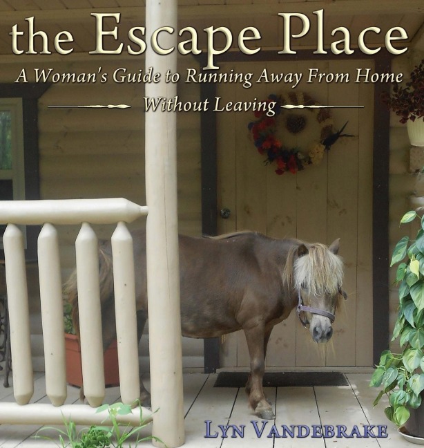 the Escape Place: A Womans Guide to Running Away from Home Without Leaving
