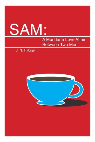 Sam A Mundane Love Affair Between Two Men