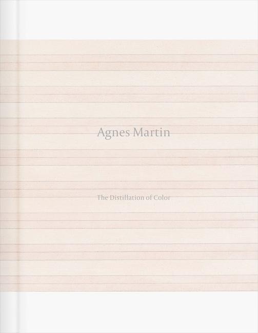 Agnes Martin: The Distillation of Color