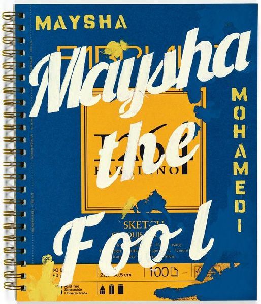 Maysha Mohamedi: Maysha the Fool