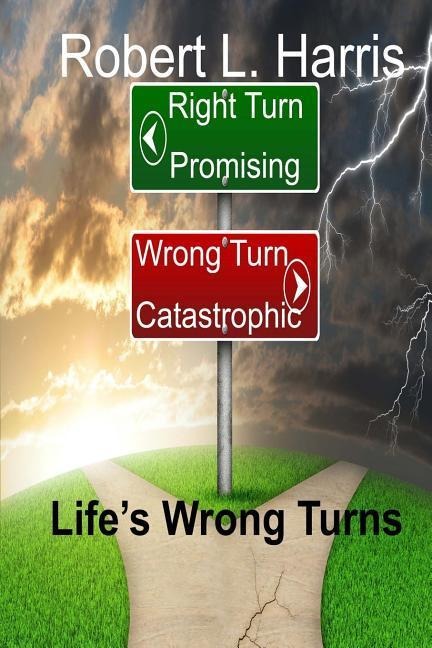 Lifes Wrong Turns