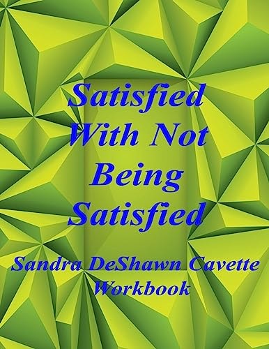 Satisfied with Not Being Satisfied Workbook