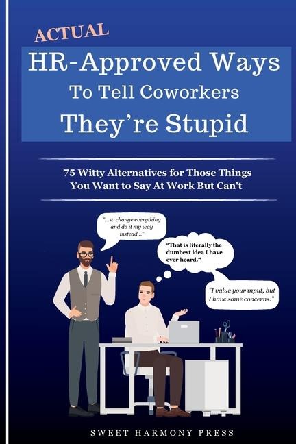 Actual HR-Approved Ways to Tell Coworkers Theyre Stupid