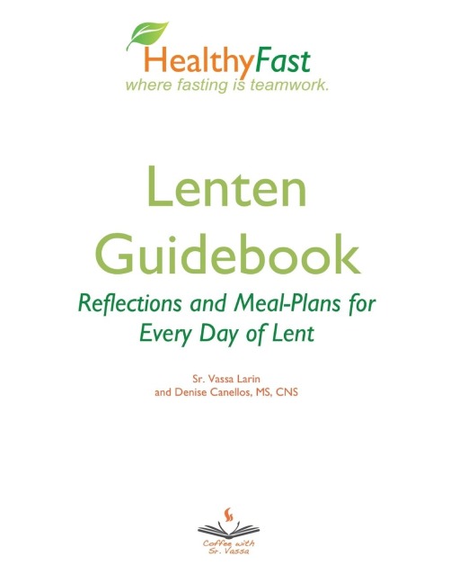 HealthyFast Lenten Guidebook: Reflections and Meal-Plans for Every Day of Lent: Reflections and Meal-Plans for Every Day of Lent HealthyFast where fasting is Teamwork: Reflections and Meal-Plans for Every Day of Lent: Reflections and meal plans for every