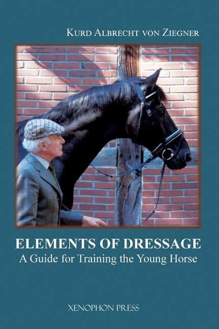 The Elements of Dressage: A Guide for How to Apply the Training Tree