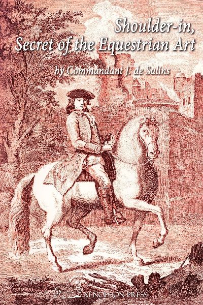 Shoulder-In,  Secret of the Equestrian Art: Its Application to the Training of the Saddle Horse and the Jumper