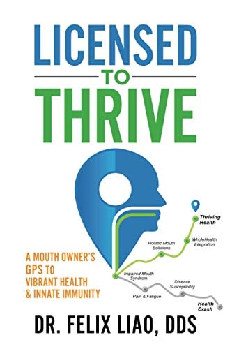 Licensed to Thrive A Mouth Owner's GPS to Vibrant Health & Innate Immunity (FULL COLOR EDITION)