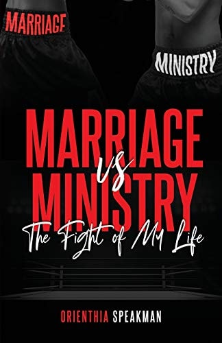 Marriage Vs. Ministry The Fight of My Life