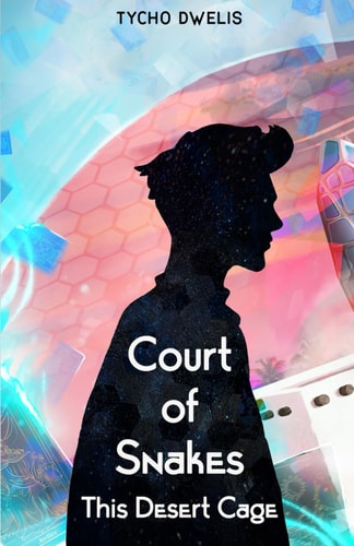 Court of Snakes This Desert Cage