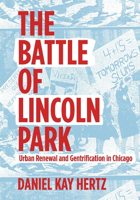 The Battle of Lincoln Park: Urban Renewal and Gentrification in Chicago