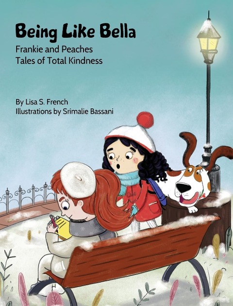 Being Like Bella: A childrens book about empathy and compassion and the importance of accepting others for who they are.