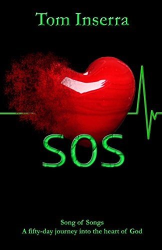 SOS Song of Songs A Fifty-Day Journey Into the Heart of God