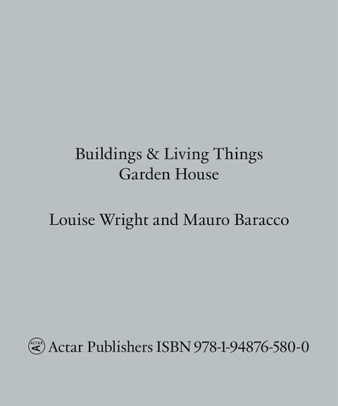 Buildings and Living Things: Garden House