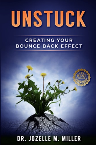 Unstuck Creating Your Bounce Back Effect