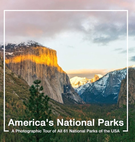 America's National Parks Book A Photographic Tour of All 61 National Parks of the USA