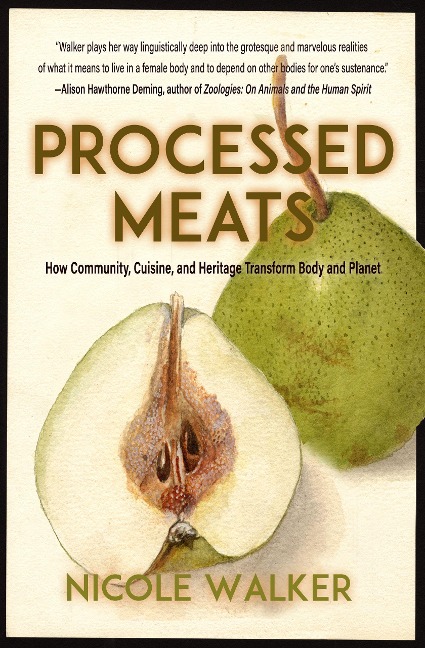 Processed Meats: Essays on Food, Flesh, and Navigating Disaster