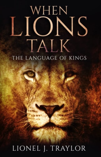 When Lions Talk The Language of Kings