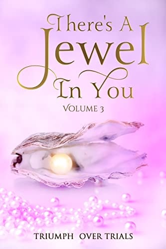 There's A Jewel In You, Volume 3 From Trials to Triumph