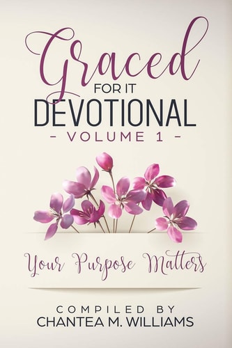 Graced For It Devotional, Volume 1 Your Purpose Matters
