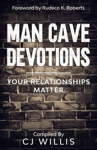 Man Cave Devotions Your Relationships Matter