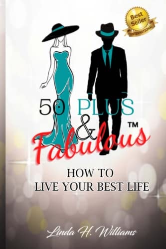 50 Plus & Fabulous How to Live Your Best Life