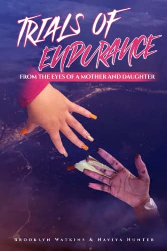 Trials of Endurance From the Eyes of a Mother and Daughter