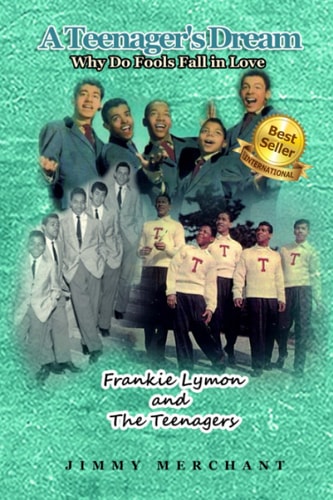 A Teenager's Dream Why Do Fools Fall in Love: Frankie Lymon and The Teenagers