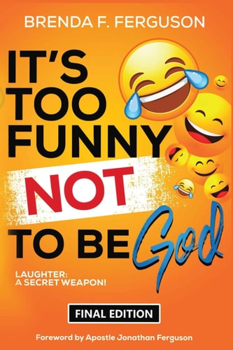 It's Too Funny Not To Be God Laughter: A Secret Weapon
