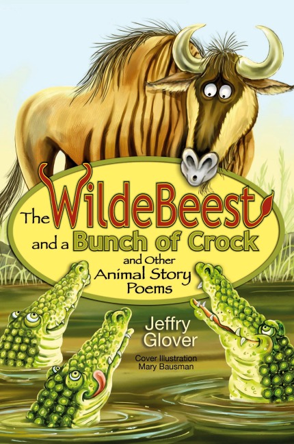 The Wildebeest and a Bunch of Crock and Other Animal Story Poems