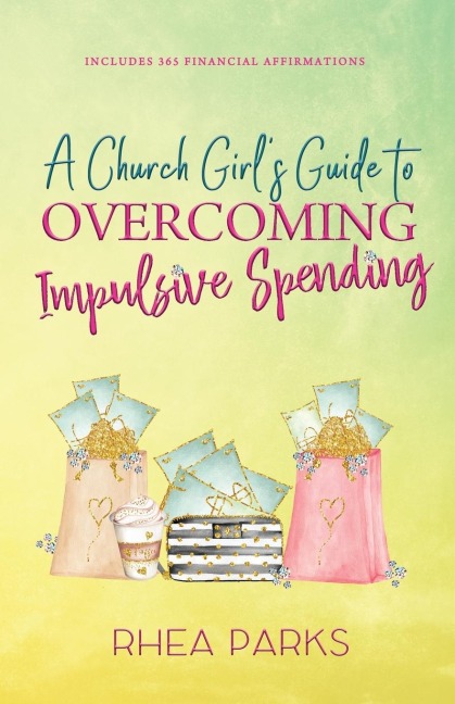 A Church Girls Guide to Overcoming Impulsive Spending