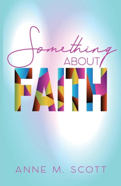 Something About Faith: Observing Gods Move