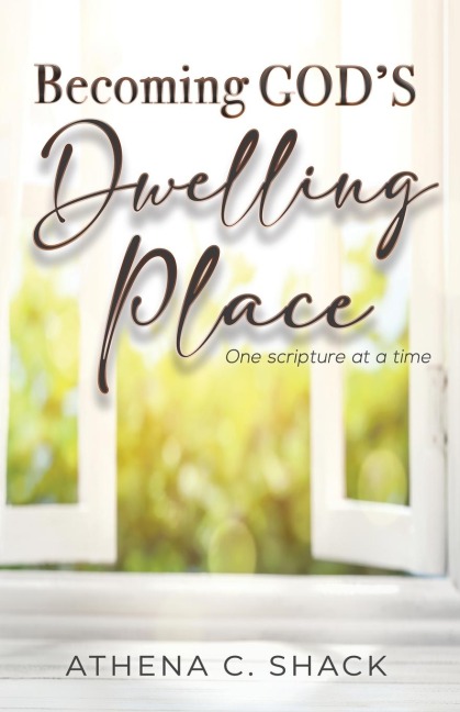 Becoming Gods Dwelling Place: One scripture at a time.