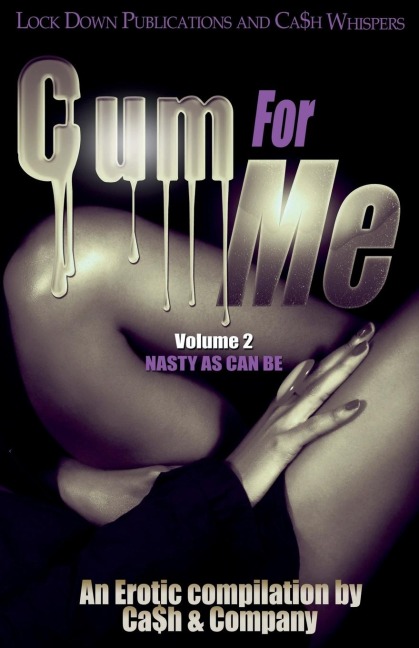 CUM FOR ME 2: Nasty As Can Be