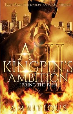 A KINGPINS AMBITION 2: I Bring The Pain