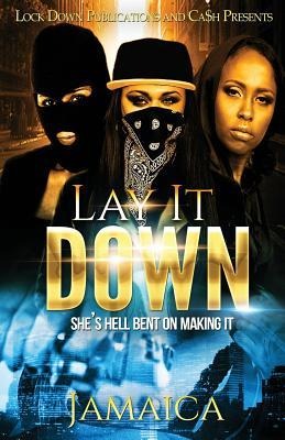 LAY IT DOWN: SHES HELL BENT ON MAKING IT