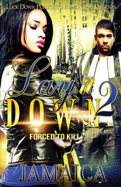 LAY IT DOWN 2: Forced To Kill